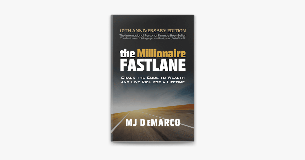 The Millionaire Fastlane by M. J. DeMarco - a loud, opinionated case against the 'Slowlane' to wealth